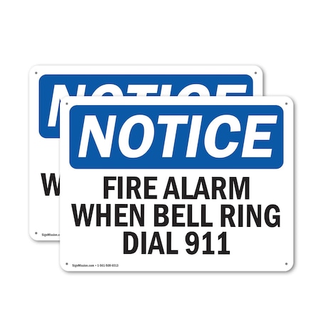 Signmission Fire Alarm When Bell Rings Dial 911 OSHA Notice Sign, Aluminum, 18in W x 12in L, 2PK OS-2PACK-NS-A-1218-L-12550